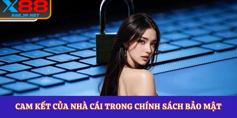 Cam kết của nhà cái trong chính sách bảo mật