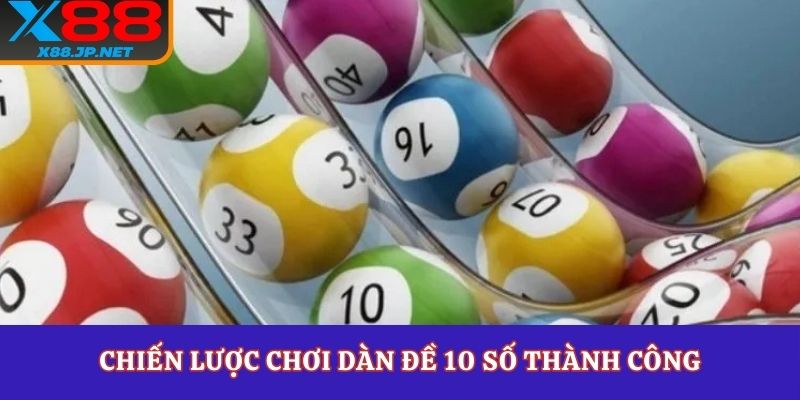 Chiến lược chơi dàn đề 10 số thành công