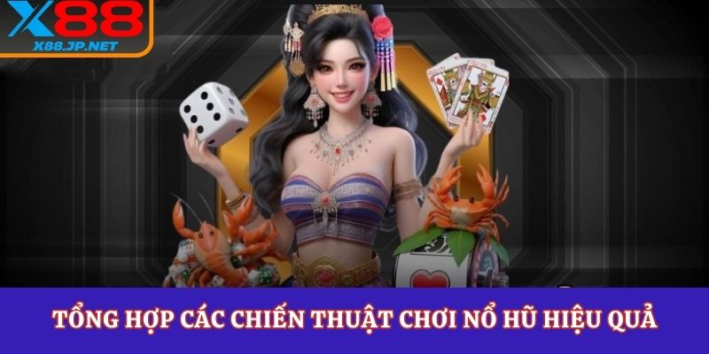 Tổng hợp các chiến thuật chơi nổ hũ hiệu quả
